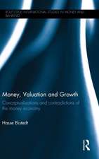 Money, Valuation and Growth: Conceptualizations and contradictions of the money economy