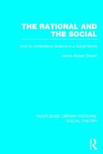 The Rational and the Social (RLE Social Theory): How to Understand Science in a Social World