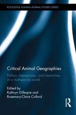 Critical Animal Geographies: Politics, Intersections and Hierarchies in a Multispecies World