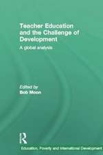 Teacher Education and the Challenge of Development: A Global Analysis