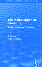 The Manipulation of Literature (Routledge Revivals): Studies in Literary Translation