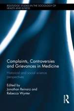 Complaints, Controversies and Grievances in Medicine: Historical and Social Science Perspectives