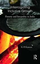 Interrogating Inclusive Growth: Poverty and Inequality in India