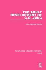 The Adult Development of C.G. Jung (RLE: Jung)