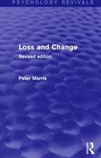 Loss and Change (Psychology Revivals): Revised Edition