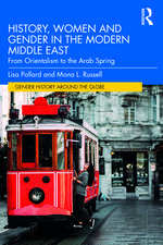 History, Women and Gender in the Modern Middle East: From Orientalism to the Arab Spring