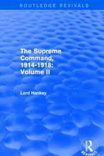 The Supreme Command, 1914-1918 (Routledge Revivals): Volume II