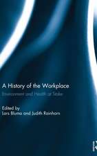 A History of the Workplace: Environment and Health at Stake