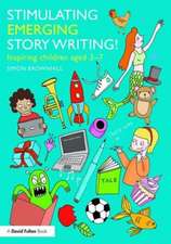 Stimulating Emerging Story Writing!: Inspiring children aged 3–7