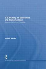 E.E. Slutsky as Economist and Mathematician: Crossing the Limits of Knowledge