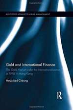 Gold and International Finance: The Gold Market under the Internationalization of RMB in Hong Kong