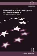 Human Rights and Democracy in EU Foreign Policy: The Cases of Ukraine and Egypt