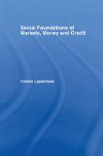 Social Foundations of Markets, Money and Credit