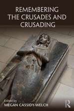 Remembering the Crusades and Crusading