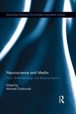 Neuroscience and Media: New Understandings and Representations