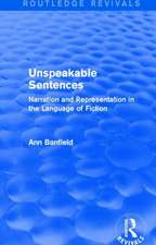 Unspeakable Sentences (Routledge Revivals): Narration and Representation in the Language of Fiction