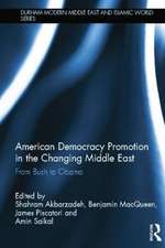 American Democracy Promotion in the Changing Middle East: From Bush to Obama