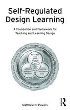 Self-Regulated Design Learning: A Foundation and Framework for Teaching and Learning Design