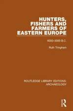 Hunters, Fishers and Farmers of Eastern Europe, 6000-3000 B.C.