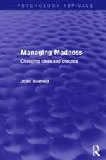 Managing Madness: Changing Ideas and Practice