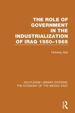 The Role of Government in the Industrialization of Iraq 1950-1965 (RLE Economy of Middle East)