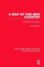 A Map of the New Country (RLE Women and Religion): Women and Christianity