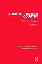 A Map of the New Country (RLE Women and Religion): Women and Christianity