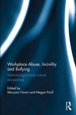 Workplace Abuse, Incivility and Bullying: Methodological and cultural perspectives