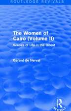 The Women of Cairo: Volume II (Routledge Revivals): Scenes of Life in the Orient