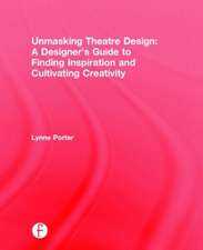 Unmasking Theatre Design: A Designer's Guide to Finding Inspiration and Cultivating Creativity