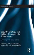 Security, Strategy and Military Change in the 21st Century: Cross-Regional Perspectives