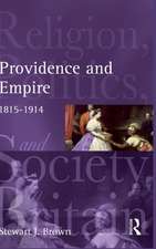 Providence and Empire: Religion, Politics and Society in the United Kingdom, 1815-1914