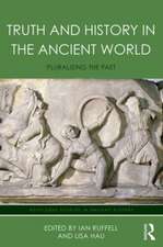 Truth and History in the Ancient World: Pluralising the Past