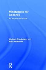 Mindfulness for Coaches: An experiential guide