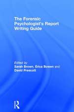 The Forensic Psychologist's Report Writing Guide