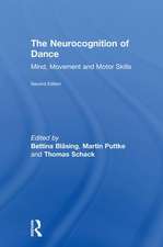 The Neurocognition of Dance: Mind, Movement and Motor Skills