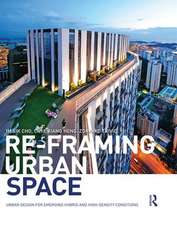 Re-Framing Urban Space: Urban Design for Emerging Hybrid and High-Density Conditions