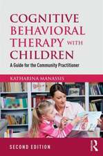 Cognitive Behavioral Therapy with Children: A Guide for the Community Practitioner