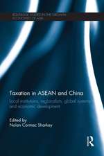 Taxation in ASEAN and China: Local Institutions, Regionalism, Global Systems and Economic Development