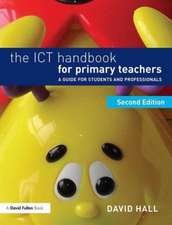 The ICT Handbook for Primary Teachers: A guide for students and professionals