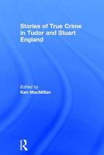 Stories of True Crime in Tudor and Stuart England