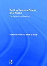 Putting Process Drama into Action: The Dynamics of Practice