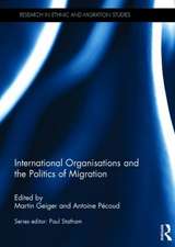 International Organisations and the Politics of Migration