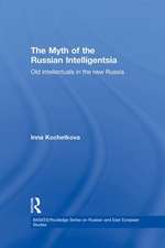 The Myth of the Russian Intelligentsia: Old Intellectuals in the New Russia