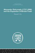 Alexander Dalrymple and the Expansion of British Trade