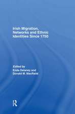 Irish Migration, Networks and Ethnic Identities since 1750