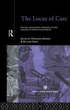 The Locus of Care: Families, Communities, Institutions, and the Provision of Welfare Since Antiquity