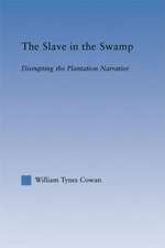 The Slave in the Swamp: Disrupting the Plantation Narrative