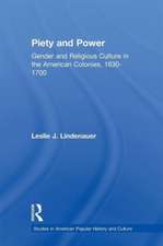 Piety and Power: Gender and Religious Culture in the American Colonies, 1630-1700