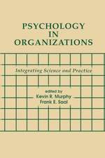 Psychology in Organizations: integrating Science and Practice